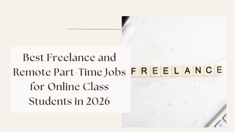 Best Freelance and Remote Part-Time Jobs for Online Class Students in 2026